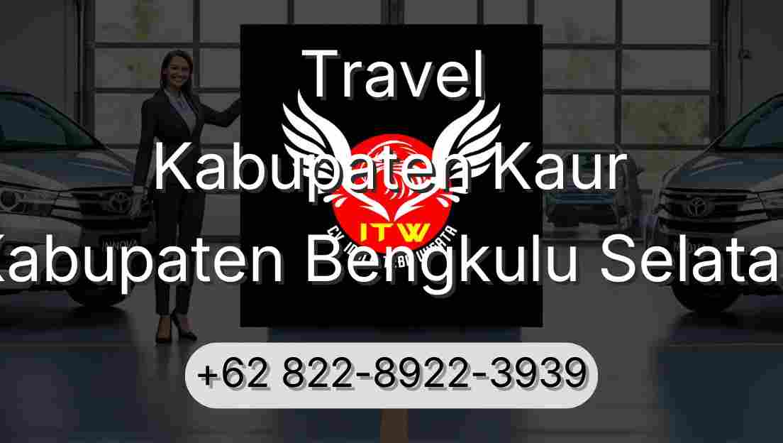 Travel Kabupaten Kaur Kabupaten Bengkulu Selatan