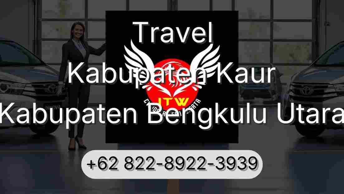 Travel Kabupaten Kaur Kabupaten Bengkulu Utara