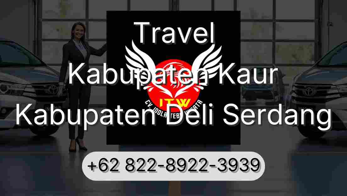 Travel Kabupaten Kaur Kabupaten Deli Serdang