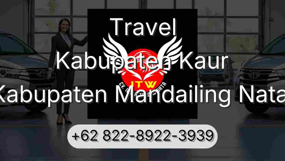 Travel Kabupaten Kaur Kabupaten Mandailing Natal