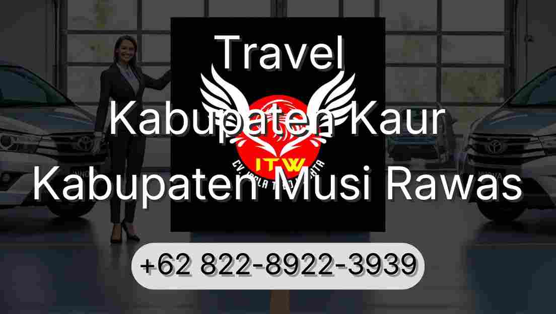 Travel Kabupaten Kaur Kabupaten Musi Rawas