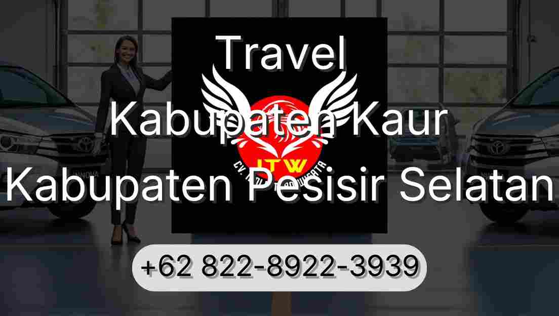 Travel Kabupaten Kaur Kabupaten Pesisir Selatan