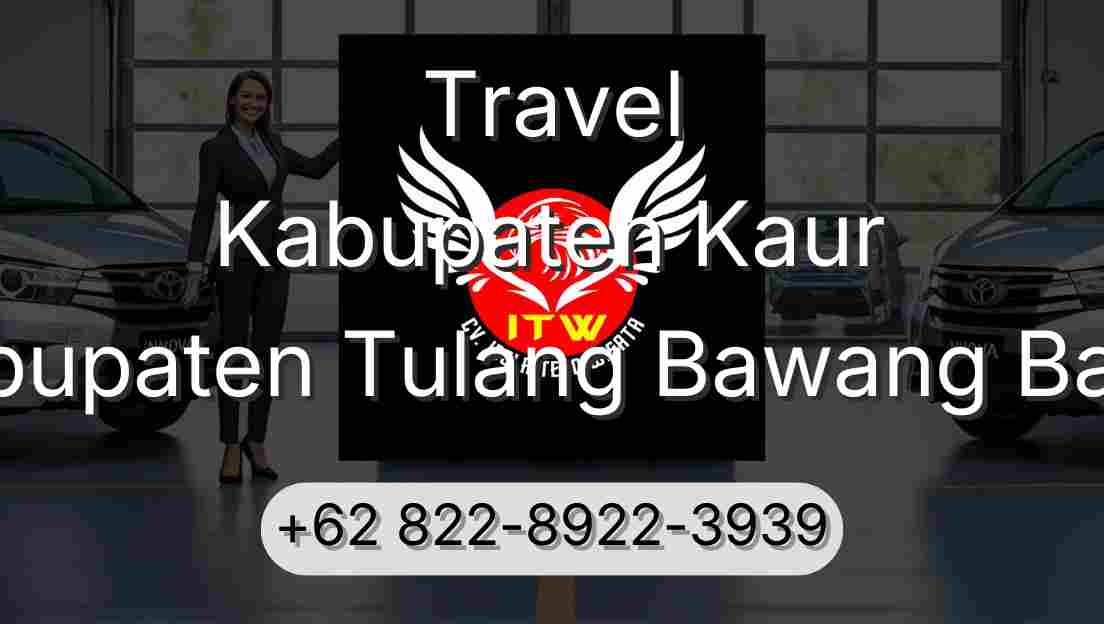 Travel Kabupaten Kaur Kabupaten Tulang Bawang Barat