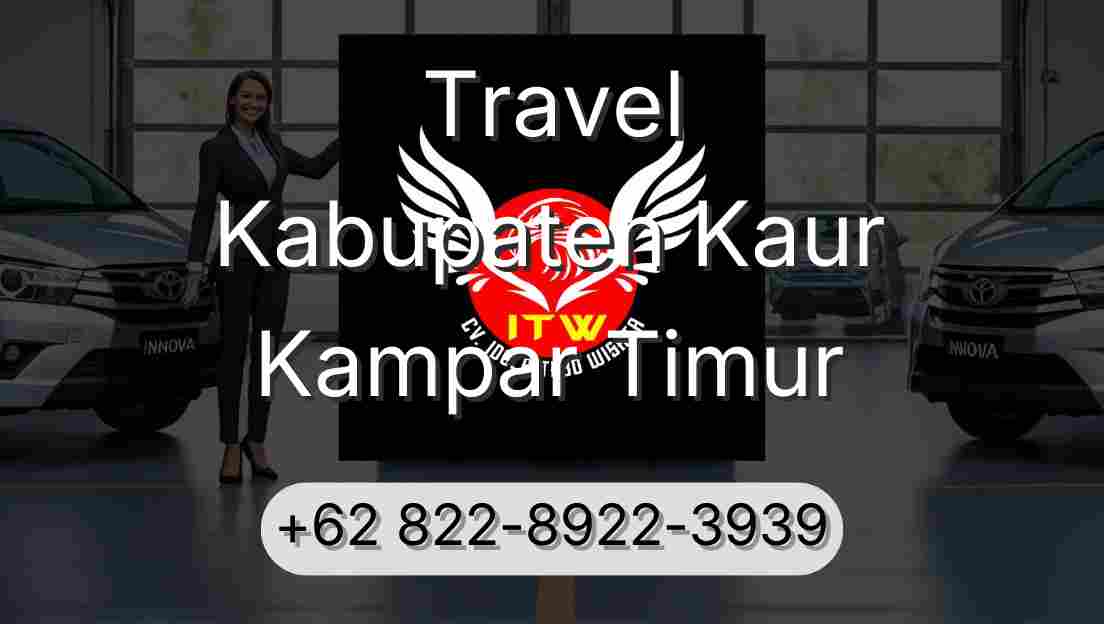 Travel Kabupaten Kaur Kampar Timur