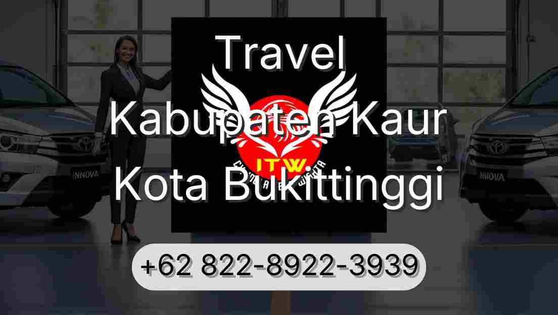 Travel Kabupaten Kaur Kota Bukittinggi