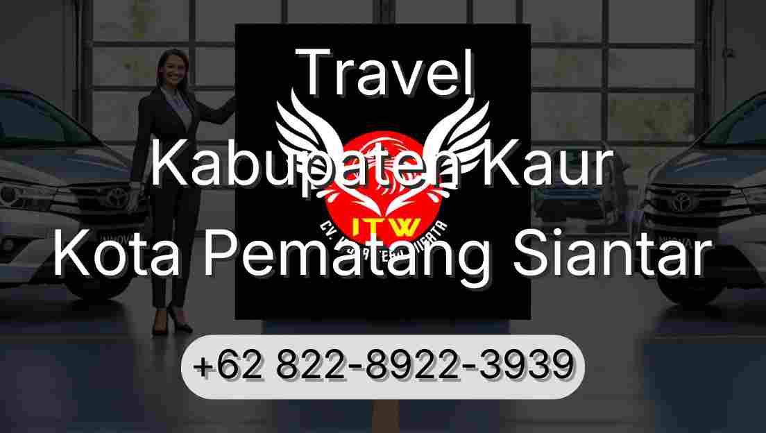 Travel Kabupaten Kaur Kota Pematang Siantar