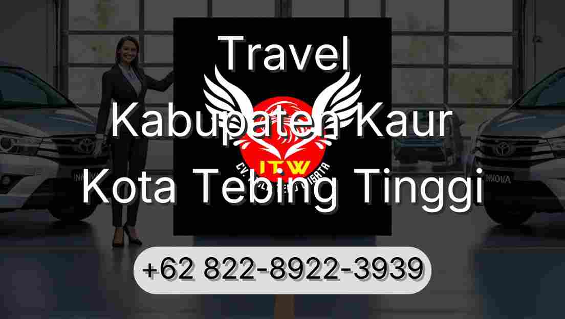 Travel Kabupaten Kaur Kota Tebing Tinggi