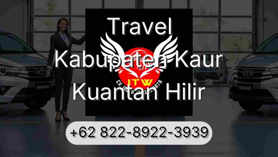 Travel Kabupaten Kaur Kuantan Hilir