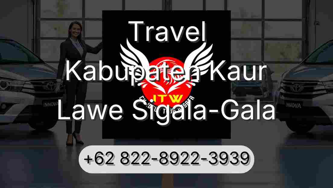 Travel Kabupaten Kaur Lawe Sigala-Gala