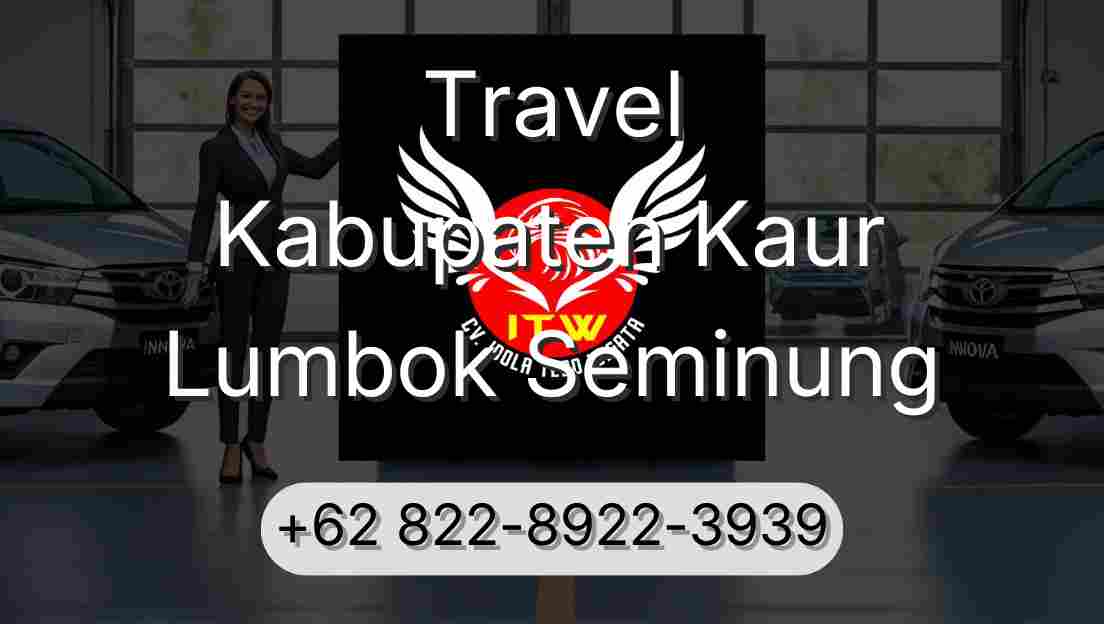 Travel Kabupaten Kaur Lumbok Seminung