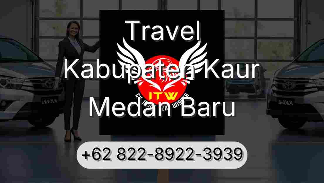 Travel Kabupaten Kaur Medan Baru