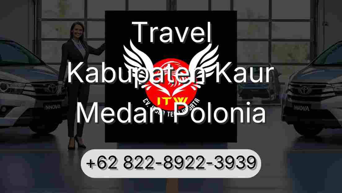 Travel Kabupaten Kaur Medan Polonia