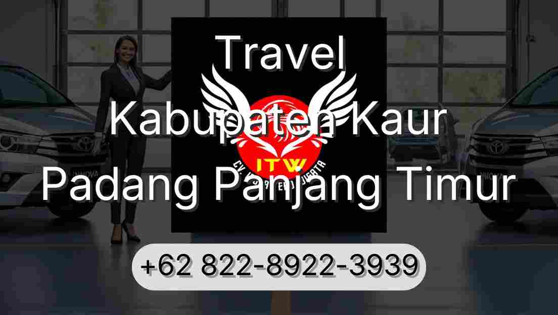 Travel Kabupaten Kaur Padang Panjang Timur
