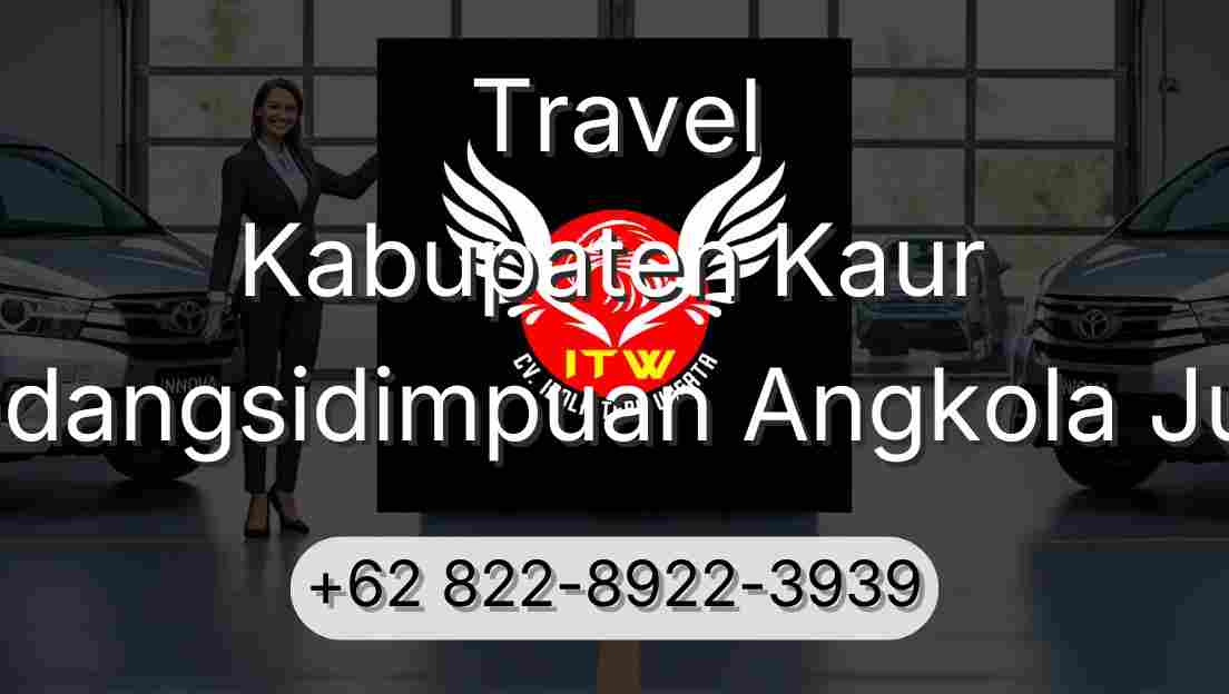 Travel Kabupaten Kaur Padangsidimpuan Angkola Julu