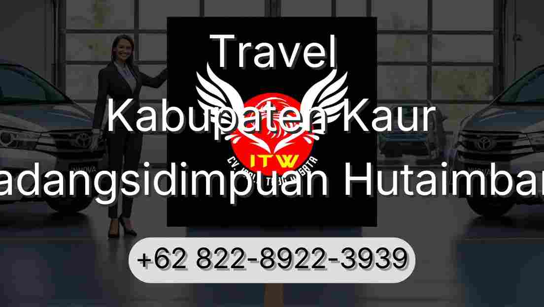 Travel Kabupaten Kaur Padangsidimpuan Hutaimbaru