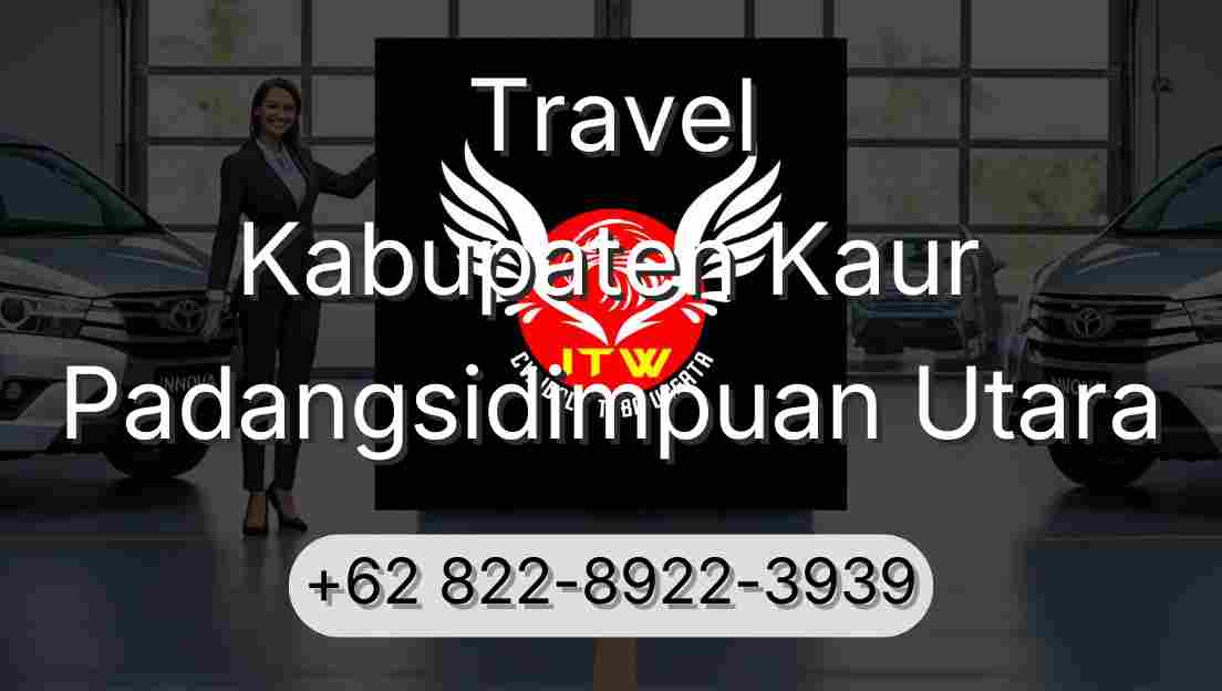 Travel Kabupaten Kaur Padangsidimpuan Utara