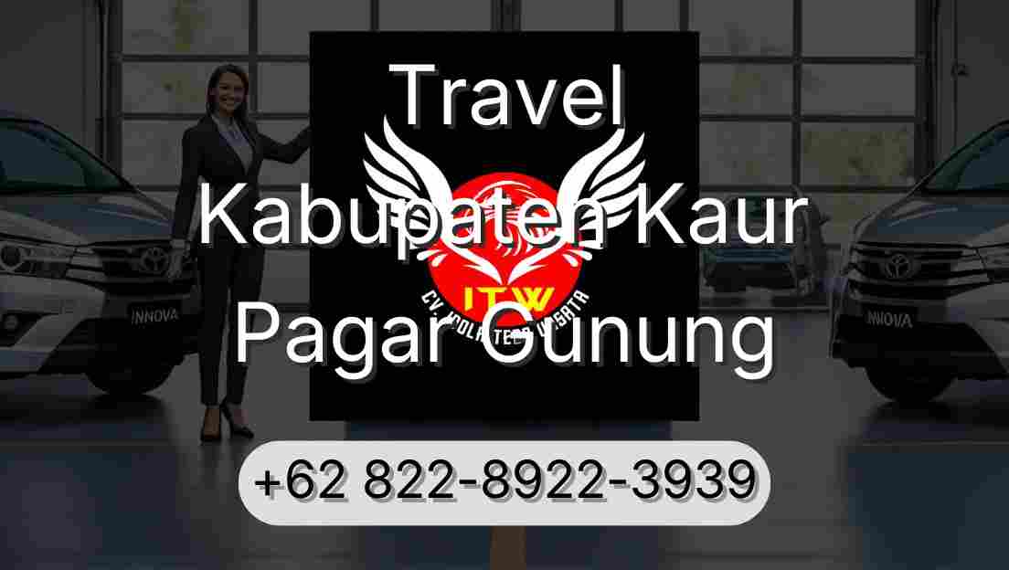 Travel Kabupaten Kaur Pagar Gunung