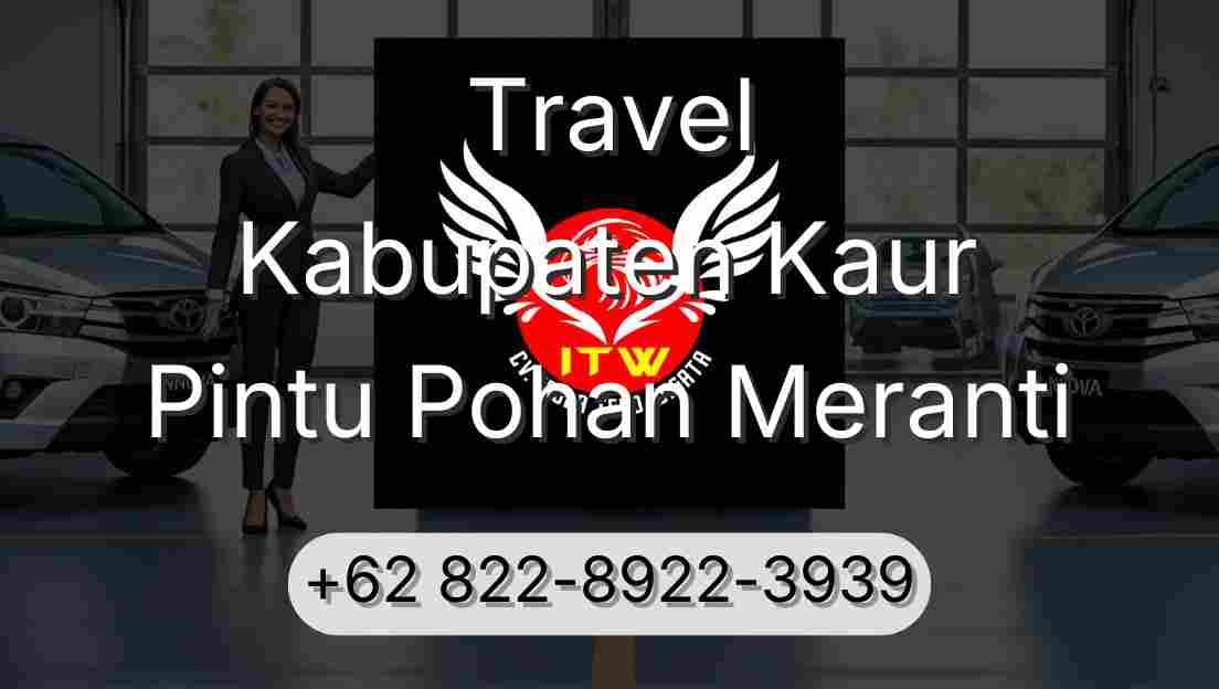 Travel Kabupaten Kaur Pintu Pohan Meranti