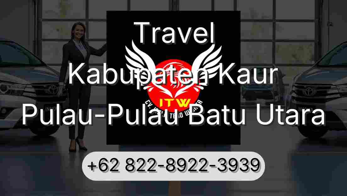 Travel Kabupaten Kaur Pulau-Pulau Batu Utara
