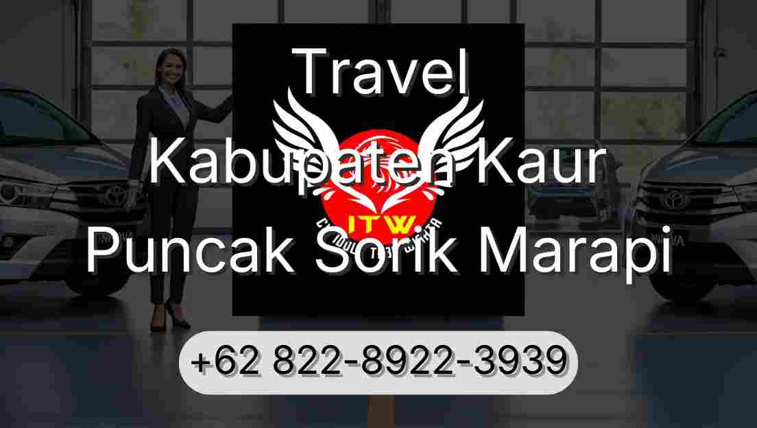 Travel Kabupaten Kaur Puncak Sorik Marapi