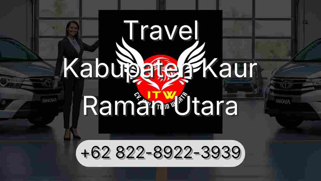 Travel Kabupaten Kaur Raman Utara