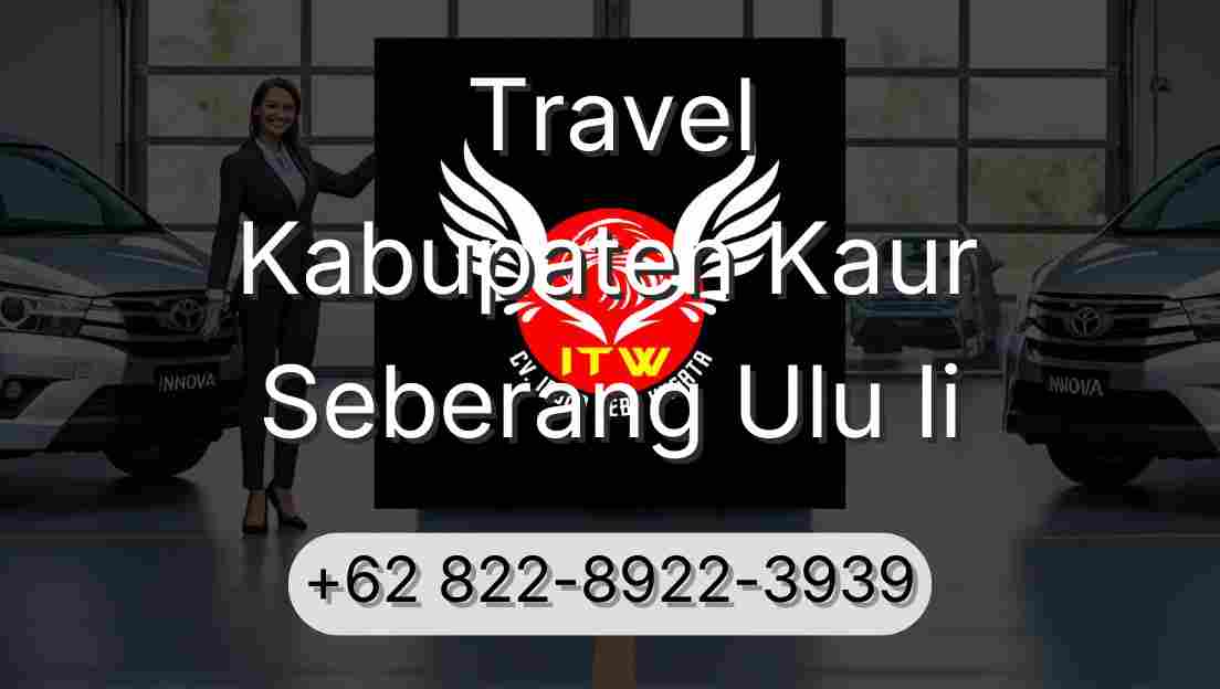 Travel Kabupaten Kaur Seberang Ulu Ii
