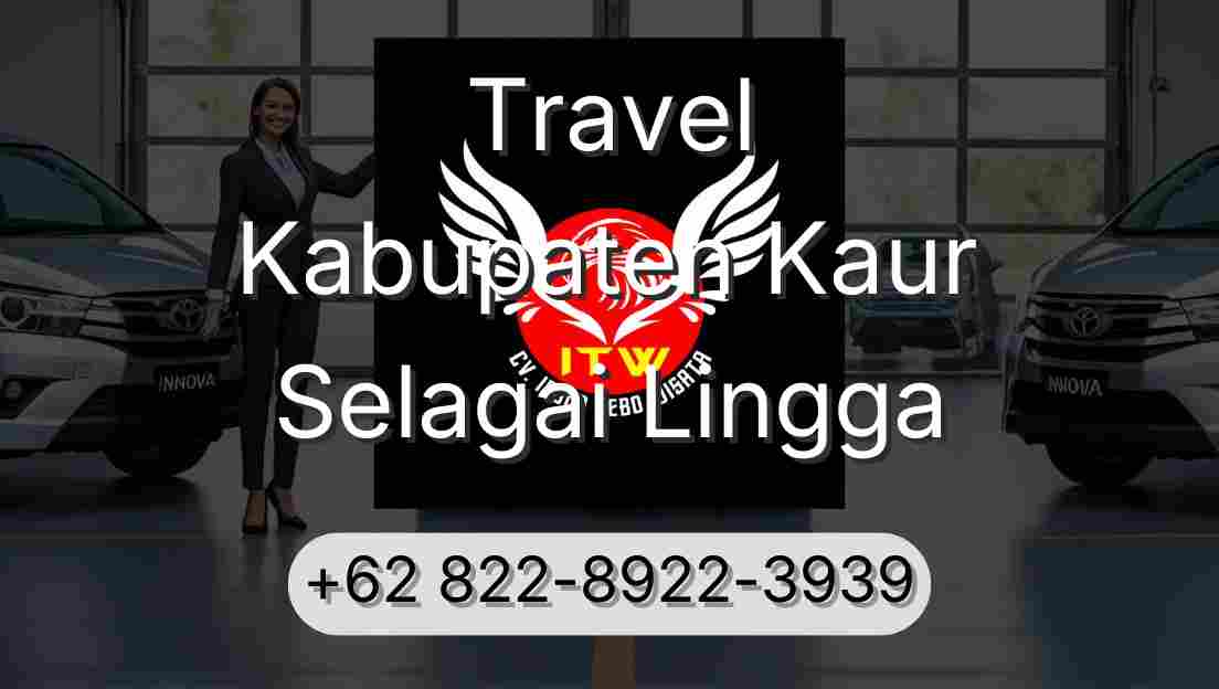 Travel Kabupaten Kaur Selagai Lingga