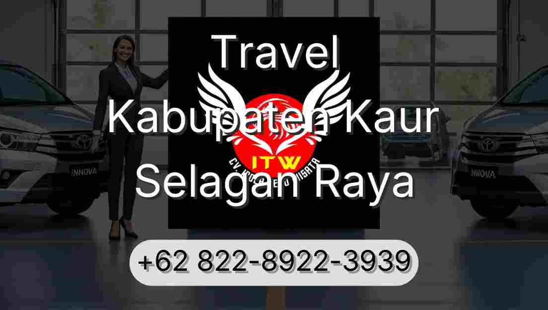 Travel Kabupaten Kaur Selagan Raya