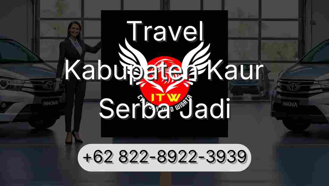 Travel Kabupaten Kaur Serba Jadi