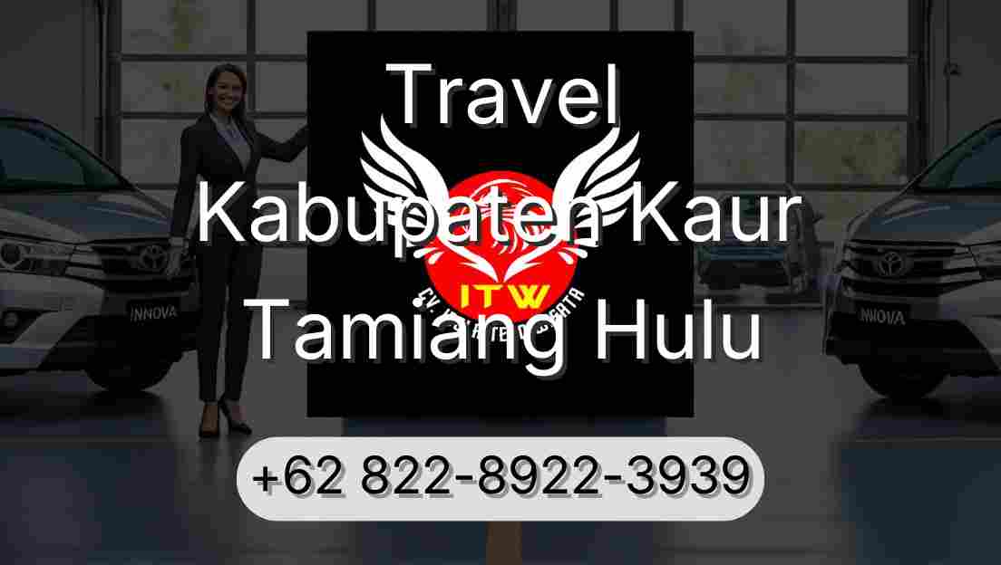 Travel Kabupaten Kaur Tamiang Hulu