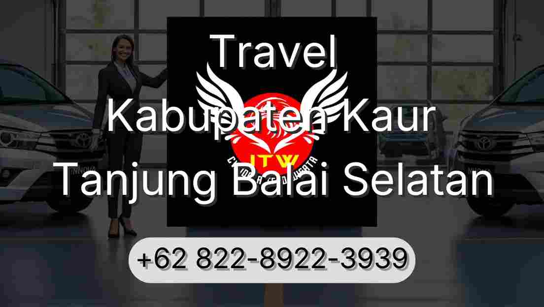 Travel Kabupaten Kaur Tanjung Balai Selatan