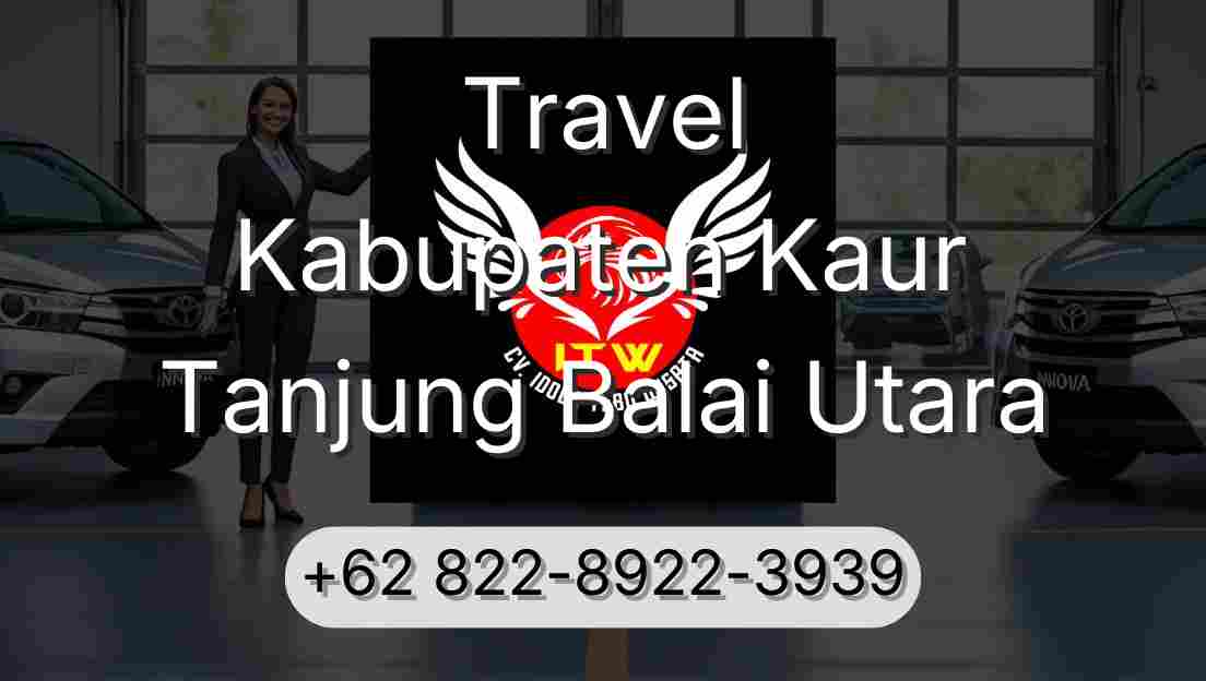 Travel Kabupaten Kaur Tanjung Balai Utara