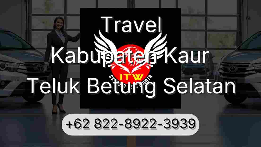 Travel Kabupaten Kaur Teluk Betung Selatan