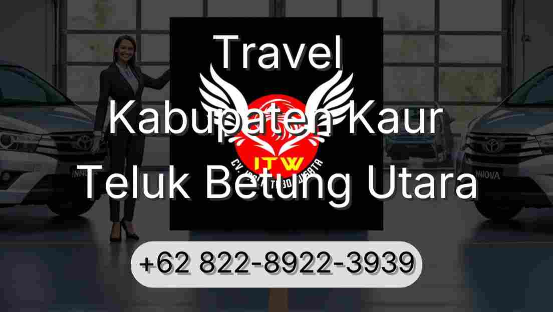 Travel Kabupaten Kaur Teluk Betung Utara