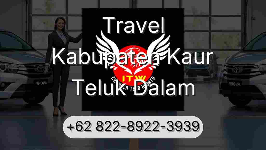 Travel Kabupaten Kaur Teluk Dalam