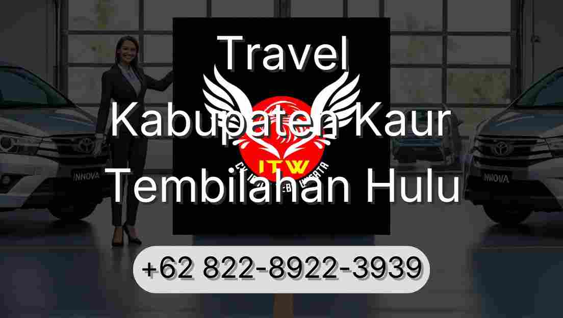 Travel Kabupaten Kaur Tembilahan Hulu