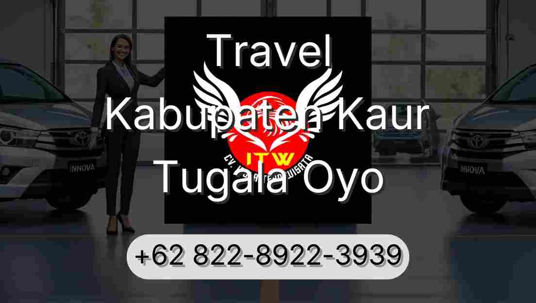 Travel Kabupaten Kaur Tugala Oyo