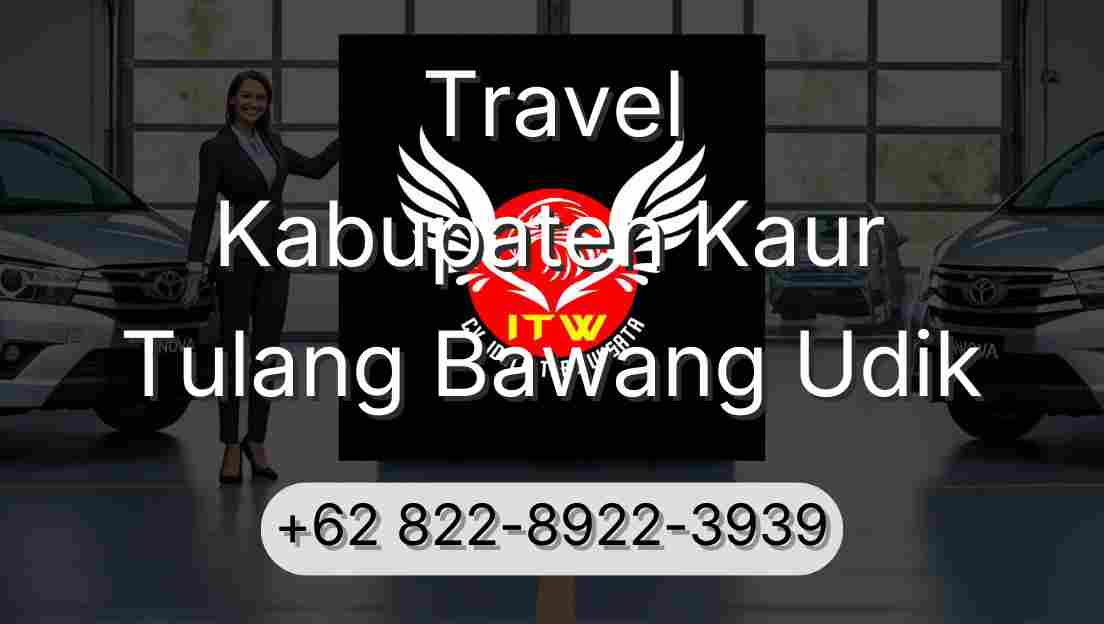 Travel Kabupaten Kaur Tulang Bawang Udik
