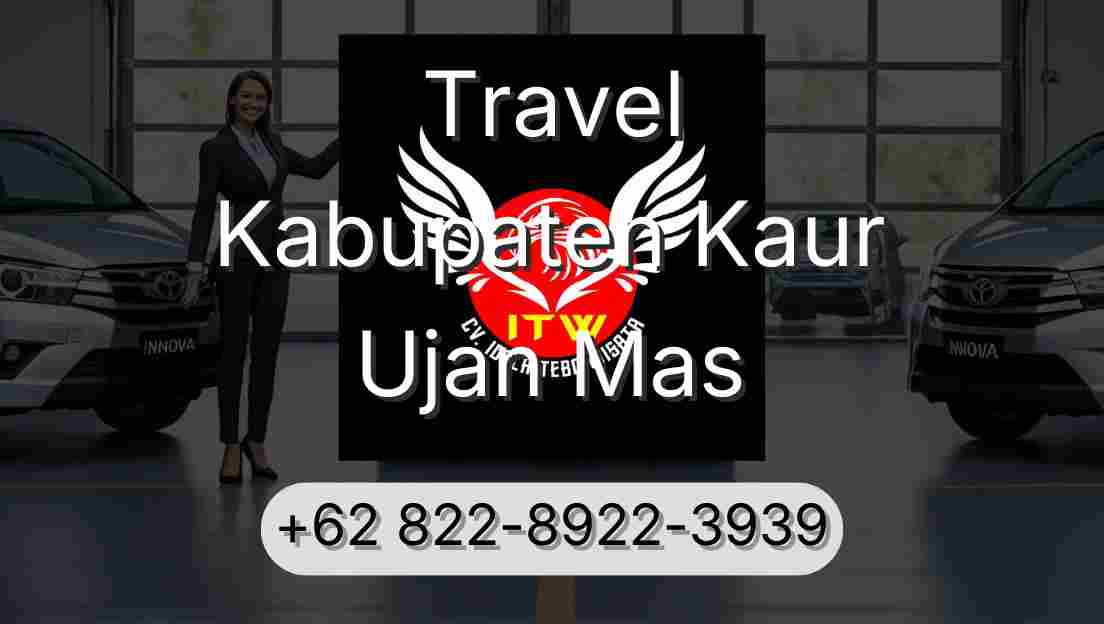 Travel Kabupaten Kaur Ujan Mas