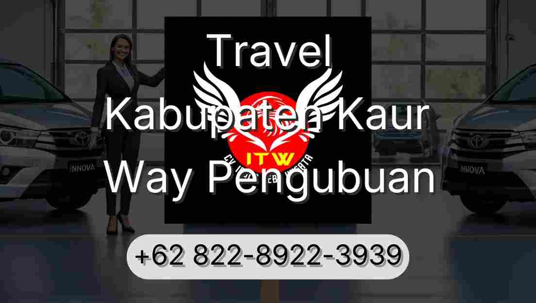 Travel Kabupaten Kaur Way Pengubuan