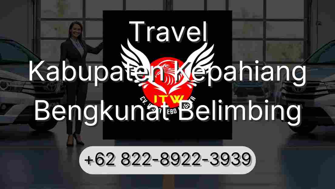 Travel Kabupaten Kepahiang Bengkunat Belimbing