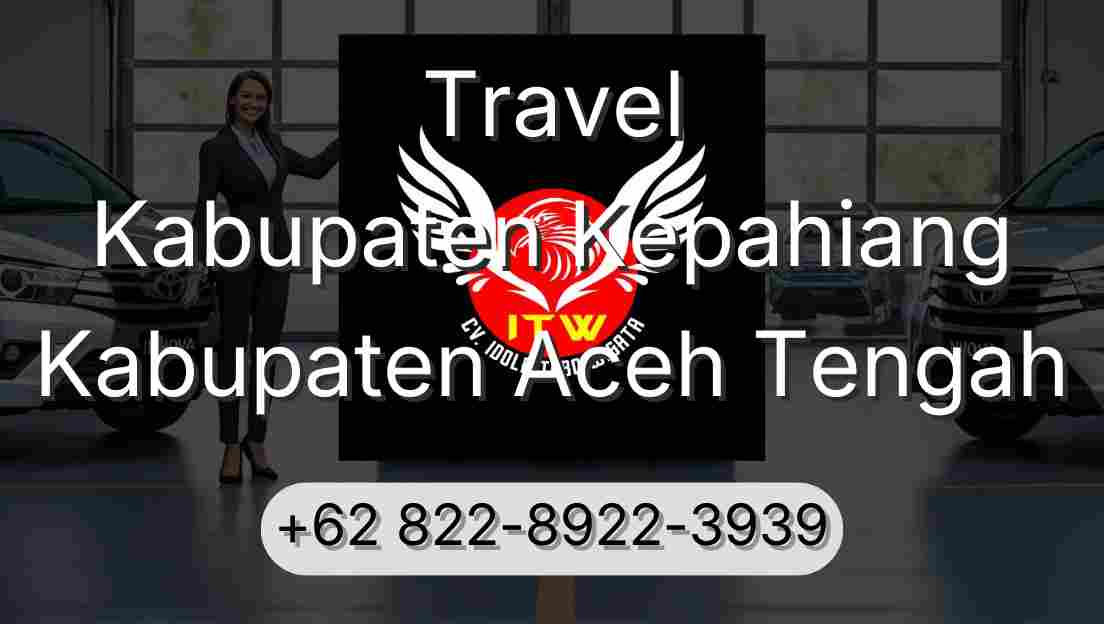 Travel Kabupaten Kepahiang Kabupaten Aceh Tengah