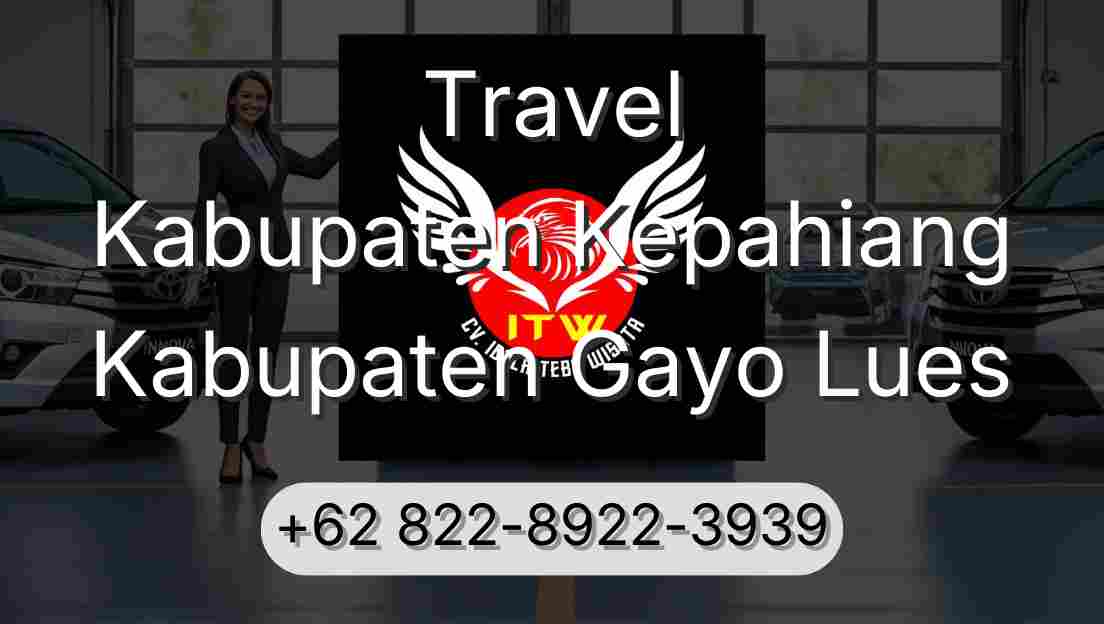 Travel Kabupaten Kepahiang Kabupaten Gayo Lues