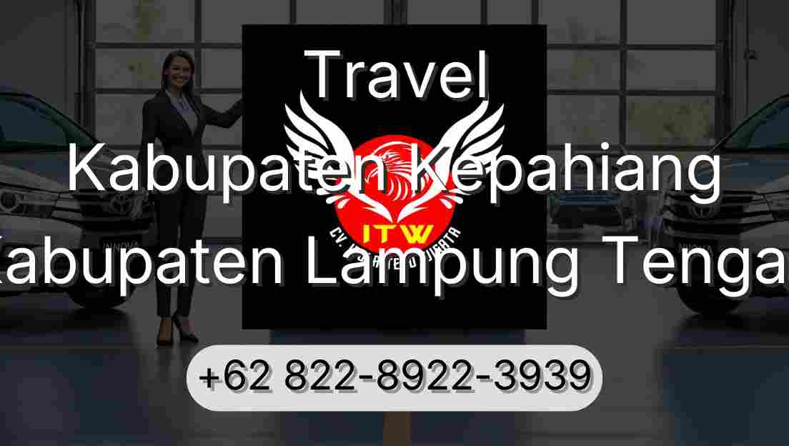 Travel Kabupaten Kepahiang Kabupaten Lampung Tengah