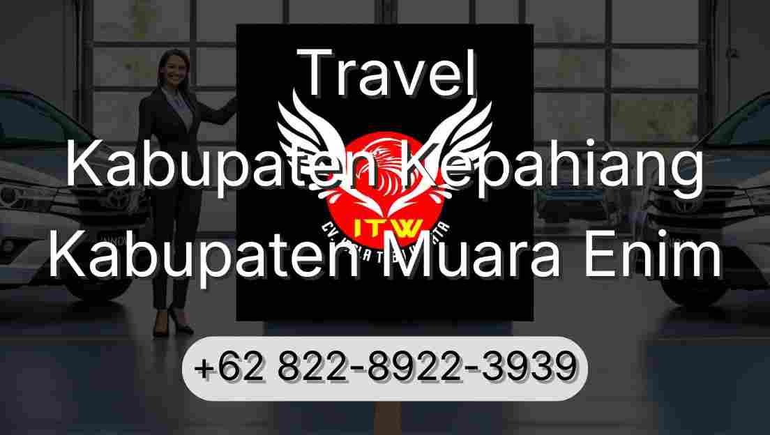 Travel Kabupaten Kepahiang Kabupaten Muara Enim