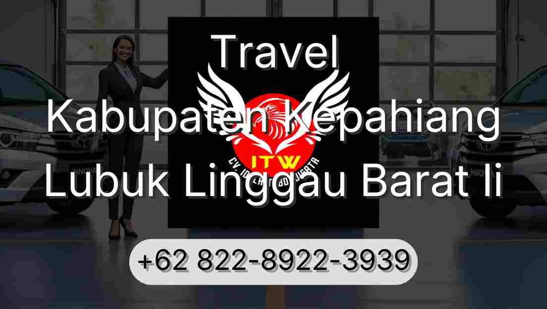 Travel Kabupaten Kepahiang Lubuk Linggau Barat Ii