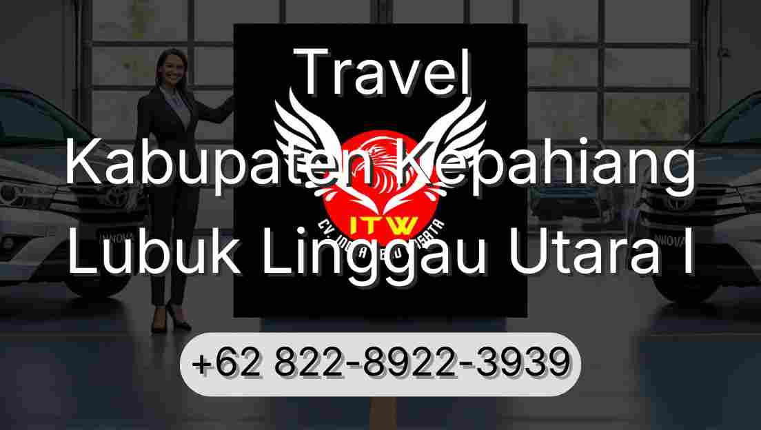 Travel Kabupaten Kepahiang Lubuk Linggau Utara I