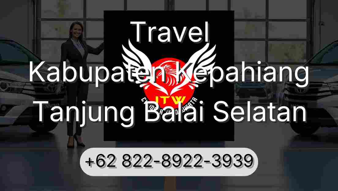 Travel Kabupaten Kepahiang Tanjung Balai Selatan