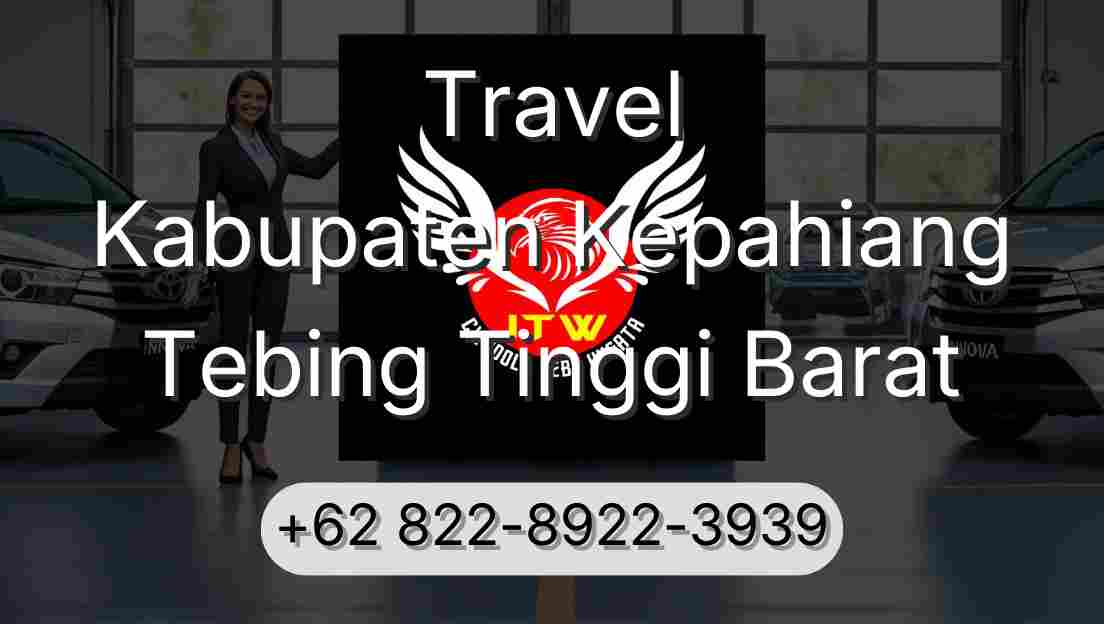 Travel Kabupaten Kepahiang Tebing Tinggi Barat