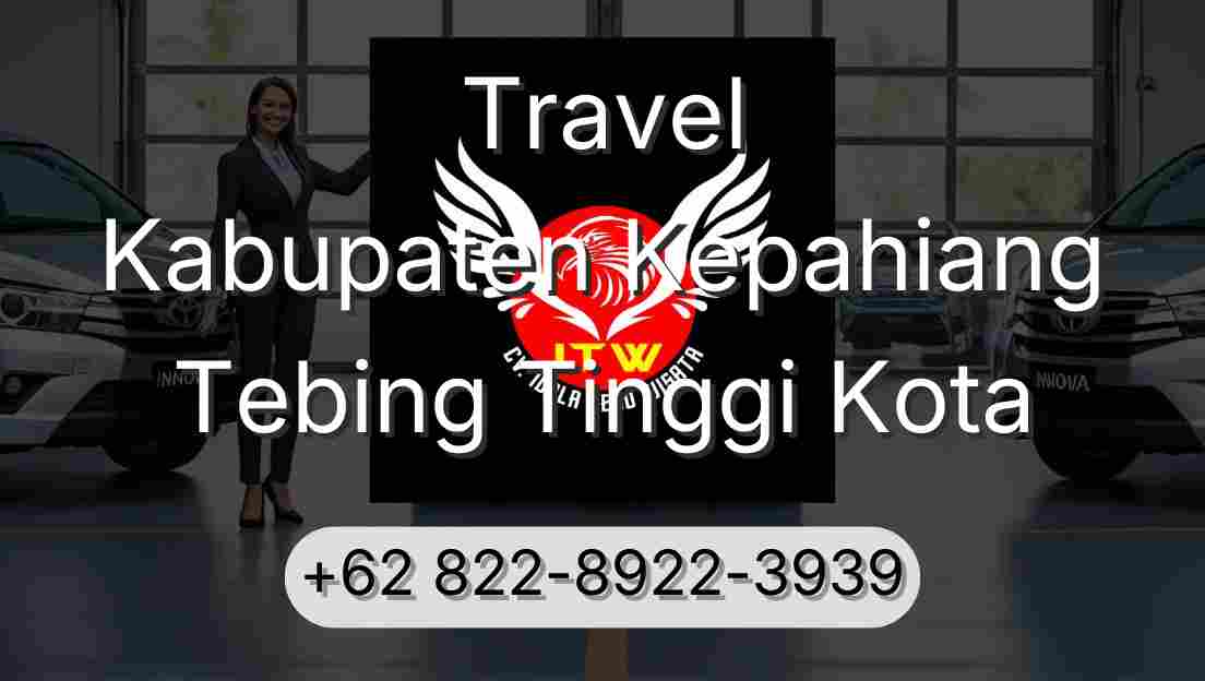 Travel Kabupaten Kepahiang Tebing Tinggi Kota